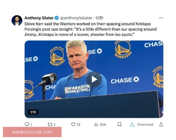 科尔称波尔津吉斯为重要得分武器 库里因伤缺席丹佛之行